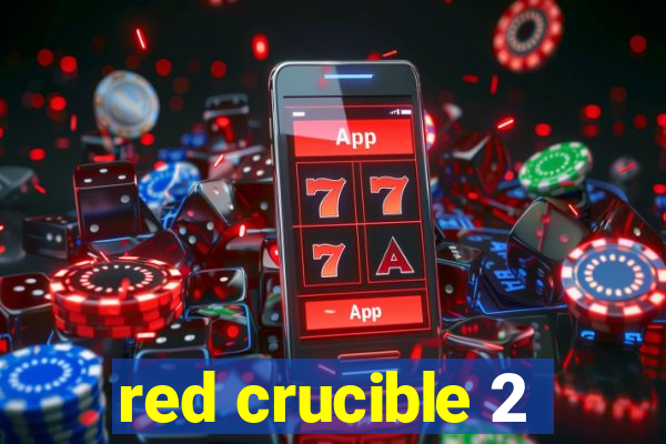 red crucible 2